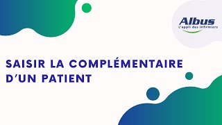 3 Saisir la complémentaire dun patient [upl. by Notnerb]