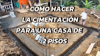 Como CONSTRUIR La CIMENTACIÓN Para Una CASA [upl. by Ylloh369]