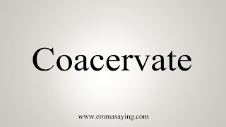 How To Say Coacervate [upl. by Curr846]