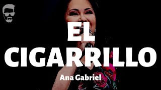 Ana Gabriel  El Cigarrillo  LetraLyrics [upl. by Eward966]