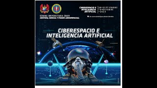 SEMANA UNIVERSITARIA El futuro del Ciberespacio y la Inteligencia Artificial 2024 PAAER [upl. by Teilo416]