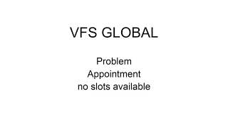 VISA VFS GLOBAL NO APPOINTMENT SLOTS AVAILABLE [upl. by Barboza414]