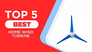 Top 5 Best Home Wind Turbine of 2025 Reviews  Best Home Wind Turbines for Clean Energy Generation [upl. by Jessamyn687]