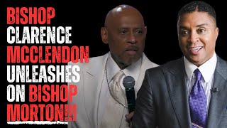 Bishop Clarence Mcclendon Unleashes On Bishop Morton [upl. by Leandra]