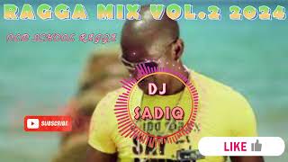 Old School Ragga Mix Vol 2 2024 Dj Sadiq [upl. by Rozina]