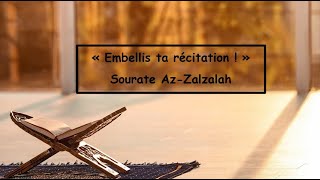 quotEmbellis ta récitation  quot 19 Sourate AzZalzalah [upl. by Vernon]