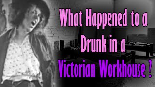 What happened to a Drunk in a Victorian Workhouse Hard Lives in 19th Century London [upl. by Sansen217]