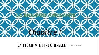 S3 BIOCHIMIE STRUCTURALE les glucides Chapitre I [upl. by Vacla871]