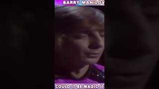 Barry Manilow  Could it be magic barrymanilow [upl. by Tikna216]