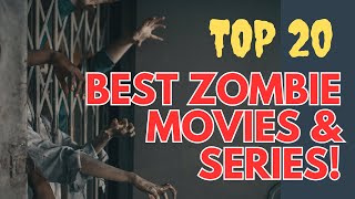 TOP 20 Best Zombie Movies and Series Of All Time [upl. by Maiocco]