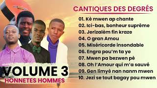 CANTIQUE DES DÉGRÉS  VOLUME 3  HONNÊTES HOMMES [upl. by Llevad]