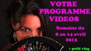 Vlog  Programmation des vidéos du 8 au 14 avril 2013 [upl. by Adiarf]