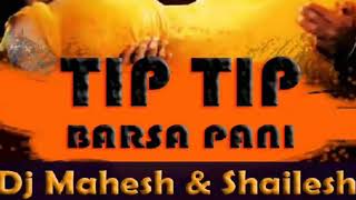 Tip Tip Barsa Pani Dj Remix Trance Mix Dj Mahesh And Dj Shailesh [upl. by Cherry]