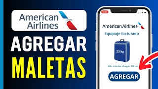 Cómo AGREGAR MALETAS en American Airlines  Guía Paso a Paso [upl. by Otreblide]