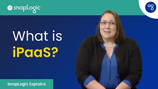 What Is iPaaS SnapLogic Explains [upl. by Eigla]