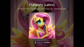 A Puro Dolor Fluttershy AI Cover [upl. by Fernandez741]