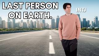 16 Personalities as the Last Person on Earth [upl. by Peirce]