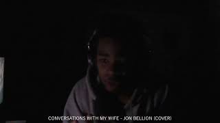 Conversations with my Wife  Jon Bellion COVER [upl. by Inal987]