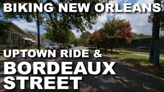 An Uptown Ride and Bordeaux Street  Biking New Orleans [upl. by Colin823]