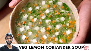 Veg Lemon Coriander Soup Recipe  Quick Healthy Vegetable Soup  लेमन कोरिएंडर सूप  Sanjyot Keer [upl. by Noyrb]