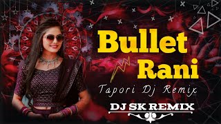 Bullet Rani  New Gondi Dj Songs 2024  Tapori dj Remix  Dj Souraj Sk [upl. by Luy]