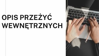 TWORZYMY WYPRACOWANIE  OPIS PRZEŻYĆ WEWNĘTRZNYCH [upl. by Aihk865]