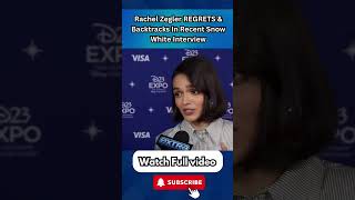 Rachel Zegler REGRETS amp Backtracks In Recent Snow White Interview RachelZegler SnowWhite part 3 [upl. by Maurer]