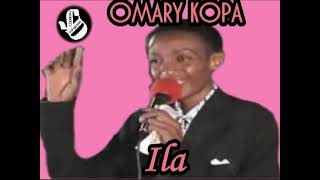 Ila  Omary Kopa [upl. by Yla]