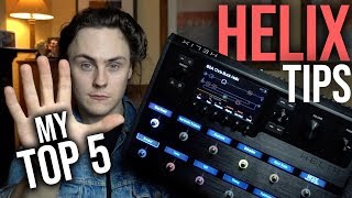 Line 6 Helix My Top 5 Tips  Friday Fretworks [upl. by Irisa]