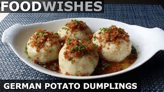 German Potato Dumplings Kartoffelkloesse  Food Wishes [upl. by Katina265]