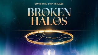 Broken Halos  A Soulful Journey Through Love and Resilience  SongPulse Daily Releasesquot [upl. by Elleina]