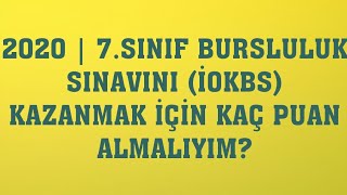 7Sınıf Bursluluk Sınavı 2020  Kaç Puan Almalıyım [upl. by Oam939]