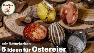 DIY  Ostereier 2024 dezent natürlich und stilvoll  5 Ideen fürs Färben mit Naturmaterialien [upl. by Ittam667]