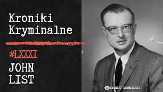 Obudził Się i Postanowił Zamordować Całą Rodzinę  John List  Kroniki Kryminalne 81 [upl. by Othe]