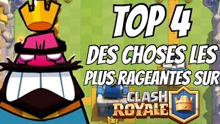 TOP 4 DES CHOSES LES PLUS RAGEANTES SUR CLASH ROYALE [upl. by Emrich374]