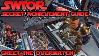 SWTOR  Secret Achievement Guide  Greet The Overwatch [upl. by Mehsah209]