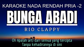 RIO CLAPPY  Bunga Abadi Karaoke Lower Key Nada Rendah Pria 2 G mayor [upl. by Monda]