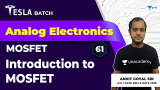 Introduction to MOSFET  MOSFET  Lec 61  Analog Electronics  GATE 2021 Exam  Ankit Goyal [upl. by Fleisig]