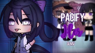 Pacify Her  GLMV  By Mintelvn [upl. by Lawton]