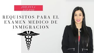 Requisitos para el examen medico de inmigracion [upl. by Nelloc]