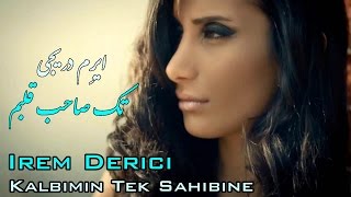 İrem Derici  Kalbimin Tek Sahibine Farsi Sub  ایرم دریجی  تک صاحب قلبم  زیرنویس فارسی [upl. by Anuat245]