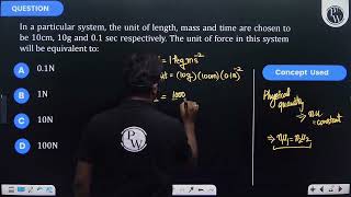 In a particular system the unit of length mass and time are chosen to be \10 cm  10 g\ and \ [upl. by Chao]