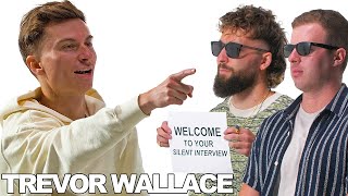 We Paid Trevor Wallace to Roast Us  Silent Interviews [upl. by Notsirk]