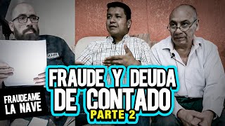 Fraude y deuda de contado Parte 2  Fraudeame la nave 69 [upl. by Stefan]