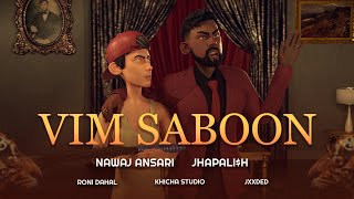 Nawaj Ansari  Vim Saboon ft JhapaliH Official Music Video [upl. by Yanrahs145]