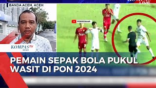 Pemain Sepak Bola Pukul Wasit di PON 2024 [upl. by Alix]