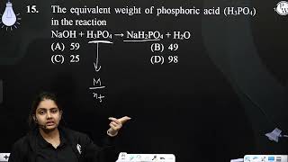 The equivalent weight of phosphoric acid H3PO4 in the reaction NaOH  H3PO4 amprarr NaH2PO4  H [upl. by Brost]