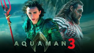 Aquaman 3 2025 Full Movie Facts  Jason Momoa Timothée Chalamet Patrick Wilson  Review [upl. by Madelene843]