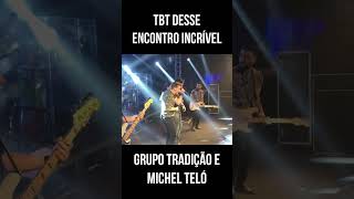 Grupo Tradição e Michel Teló TBT [upl. by Stempson235]