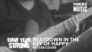 FOUR YEAR STRONG  BEATDOWN IN THE KEY OF HAPPY [upl. by Malachi]